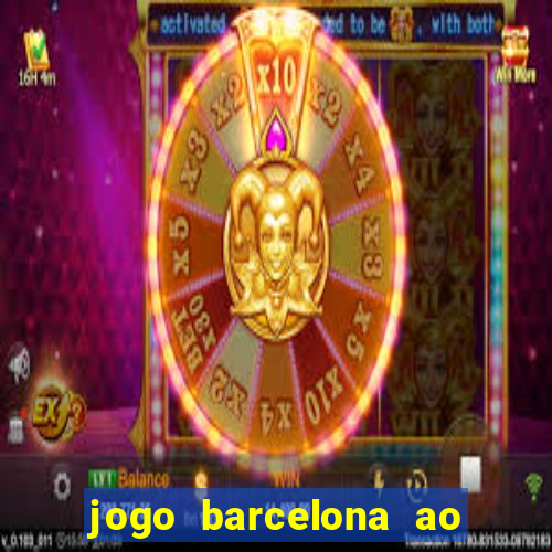 jogo barcelona ao vivo futemax